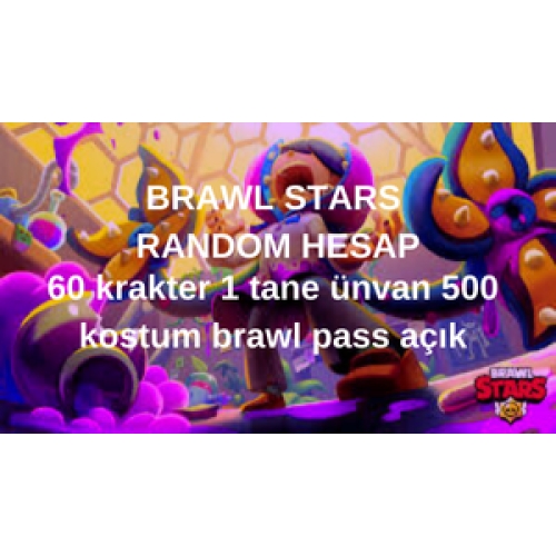  BRAWL STARS RANDOM HESAP KALİTELİ 1 TANE ÜNVAN BRAWL PASS AÇIK